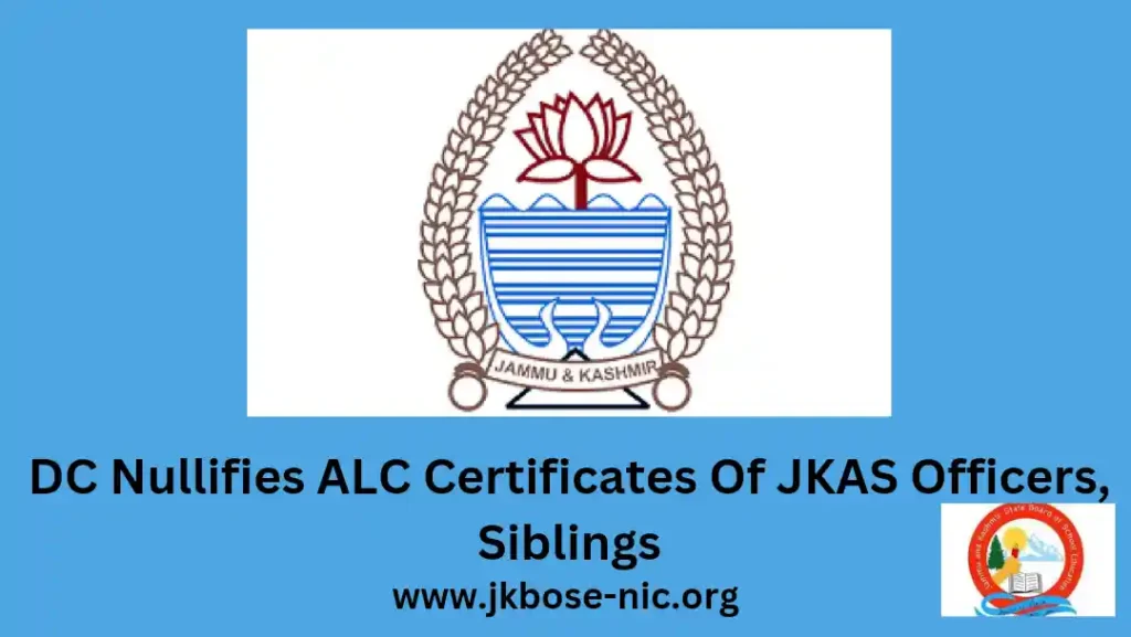 DC Nullifies ALC Certificates Of JKAS Officers